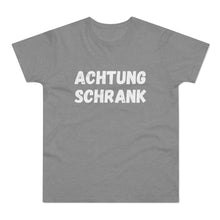 Laden Sie das Bild in den Galerie-Viewer, ACHTUNG SCHRANK | T-Shirt

