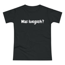Laden Sie das Bild in den Galerie-Viewer, Was luegsch? | T-Shirt
