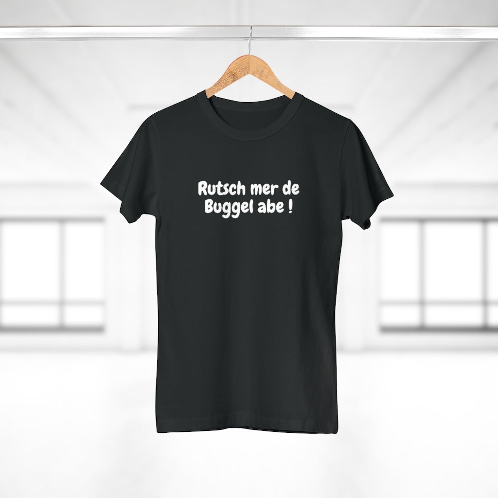 Rutsch mer de Buggel abe ! | T-Shirt