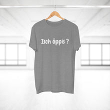 Laden Sie das Bild in den Galerie-Viewer, Isch öppis ? | T-Shirt

