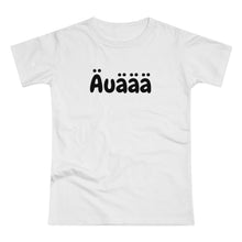 Laden Sie das Bild in den Galerie-Viewer, Äuäää | T-Shirt
