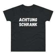 Laden Sie das Bild in den Galerie-Viewer, ACHTUNG SCHRANK | T-Shirt
