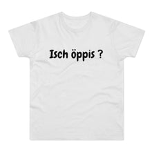 Laden Sie das Bild in den Galerie-Viewer, Isch öppis ? | T-Shirt
