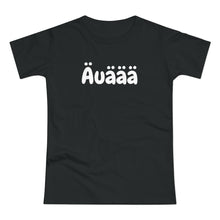 Laden Sie das Bild in den Galerie-Viewer, Äuäää | T-Shirt
