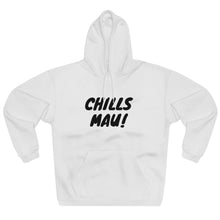 Laden Sie das Bild in den Galerie-Viewer, CHILLS MAU! | Pulli
