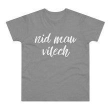 Laden Sie das Bild in den Galerie-Viewer, nid mau vilech | T-Shirt
