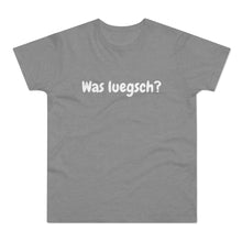 Laden Sie das Bild in den Galerie-Viewer, Was luegsch? | T-Shirt
