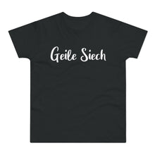 Laden Sie das Bild in den Galerie-Viewer, Geile Siech | T-Shirt
