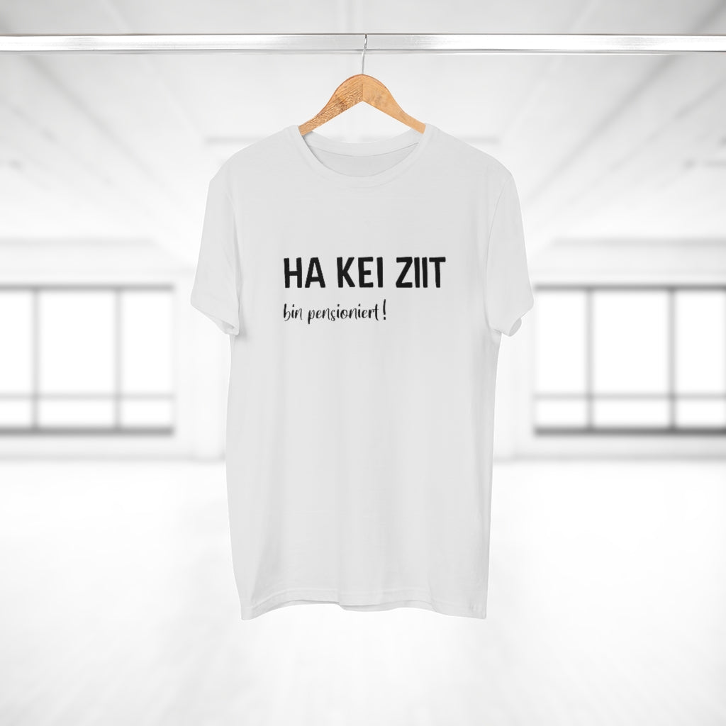 HA KEI ZIIT... bin pensioniert! | T-Shirt